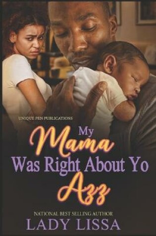 Cover of My Mama Was Right About Yo Azz