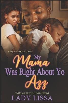 Book cover for My Mama Was Right About Yo Azz