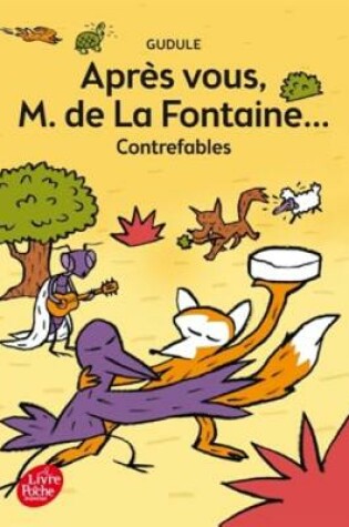 Cover of Apres vous, M. de la Fontaine...