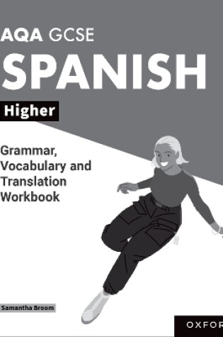 Cover of AQA GCSE Spanish: AQA GCSE Spanish Higher Grammar, Vocabulary and Translation Workbooks