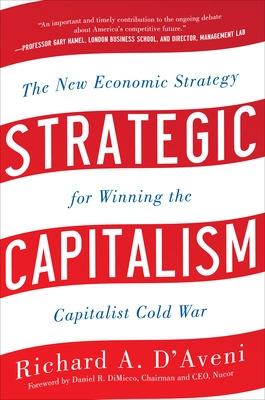 Book cover for Strategic Capitalism: The New Economic Strategy for Winning the Capitalist Cold War