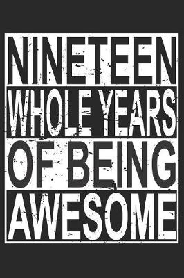 Book cover for Nineteen Whole Years Of Being Awesome