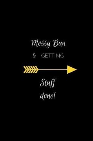 Cover of Messy bun & getting stuff done