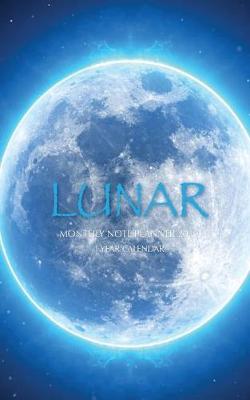 Book cover for Lunar Monthly Note Planner 2019 1 Year Calendar