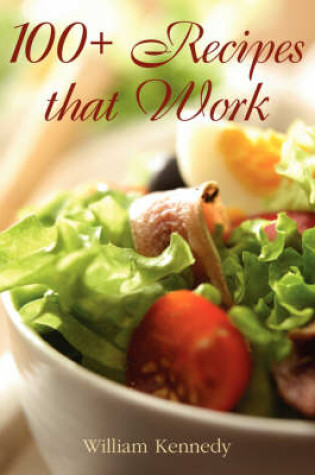Cover of 100+ Recipes That Work