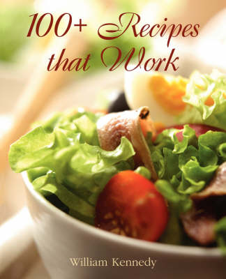 Book cover for 100+ Recipes That Work