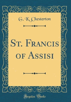 Book cover for St. Francis of Assisi (Classic Reprint)