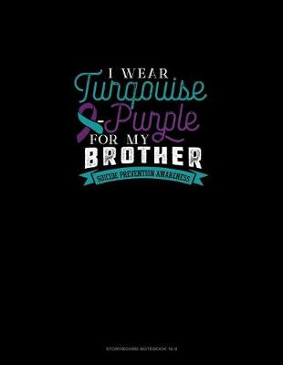 Book cover for I Wear Turqouise-Purple For My Brother - Suicide Prevention Awareness