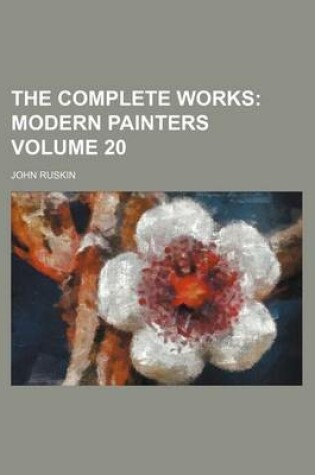 Cover of The Complete Works Volume 20; Modern Painters