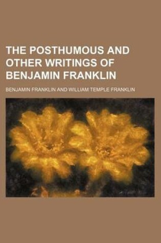 Cover of The Posthumous and Other Writings of Benjamin Franklin