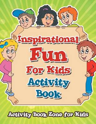 Book cover for Inspirational Fun for Kids Activity Book