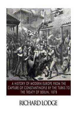Book cover for A History of Modern Europe from the Capture of Constantinople by the Turks to the Treaty of Berlin, 1878