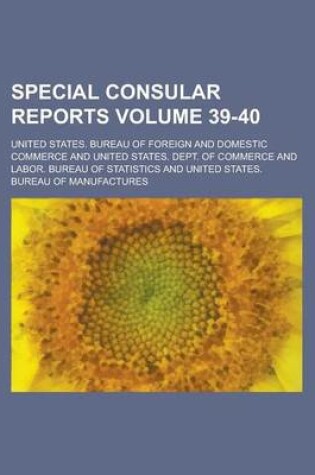 Cover of Special Consular Reports Volume 39-40