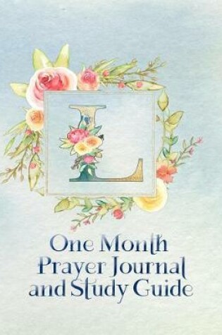 Cover of L One Month Prayer Journal and Study Guide