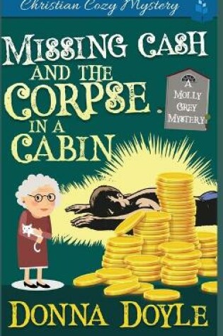 Cover of Missing Cash and the Corpse in a Cabin