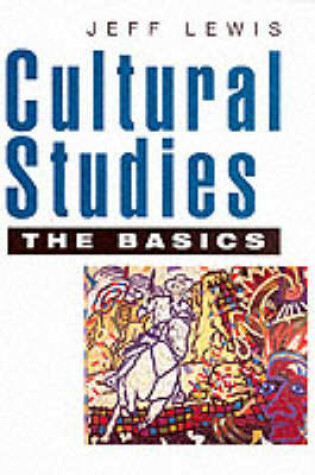 Cover of Cultural Studies - The Basics