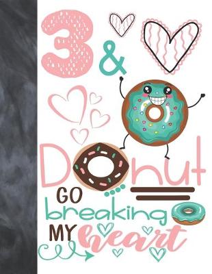 Book cover for 3 & Donut Go Breaking My Heart