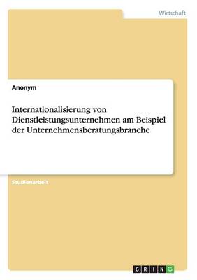 Book cover for Internationalisierung Von Dienstleistungsunternehmen Am Beispiel Der Unternehmensberatungsbranche