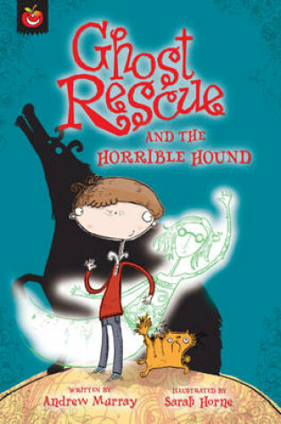Cover of Ghost Rescue and the Horrible Hound
