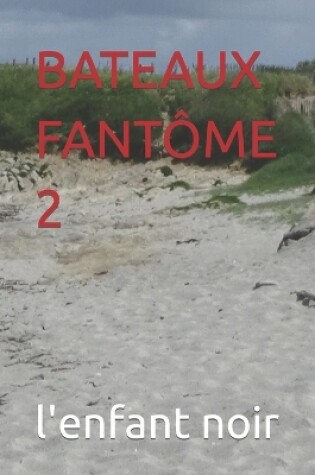 Cover of Bateaux Fantôme 2