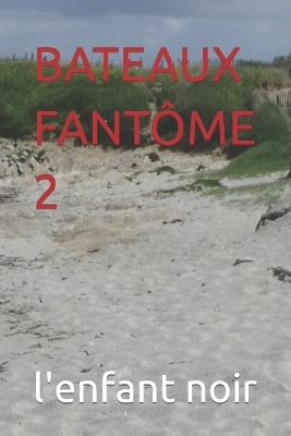 Book cover for Bateaux Fantôme 2