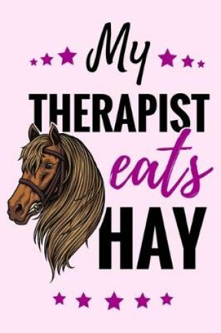 Cover of My Therapist Eats Hay