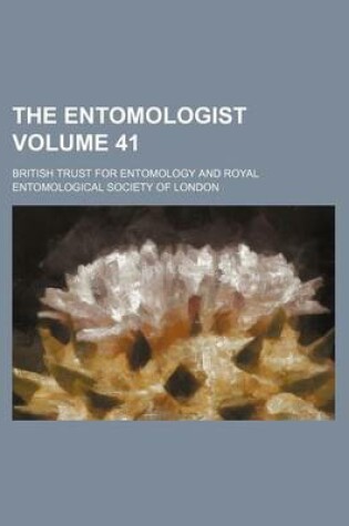 Cover of The Entomologist Volume 41