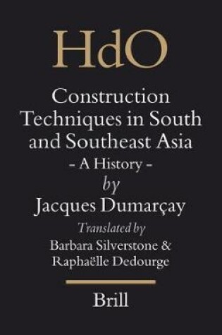 Cover of Handbook of Oriental Studies. Section 3 Southeast Asia, Construction Techniques in South and Southeast Asia