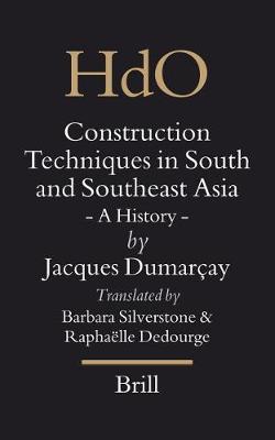 Book cover for Handbook of Oriental Studies. Section 3 Southeast Asia, Construction Techniques in South and Southeast Asia