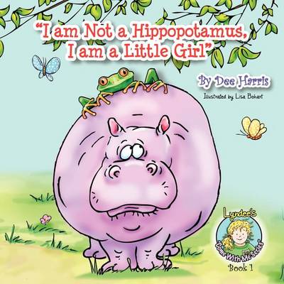 Book cover for I am Not a Hippopotamus, I am a Little Girl", Book 1