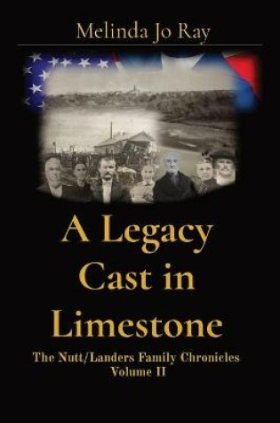 Cover of A Legacy Cast in Limestone