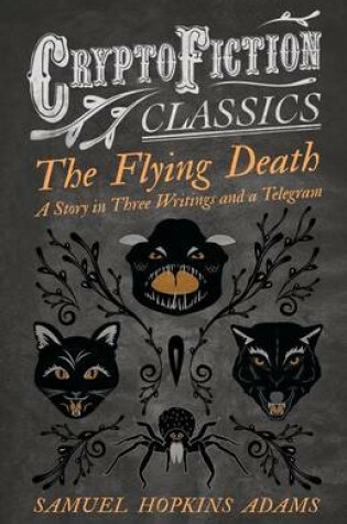 Cover of The Flying Death - A Story in Three Writings and a Telegram (Cryptofiction Classics)