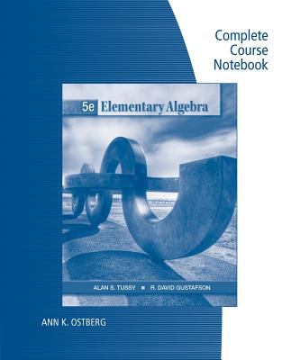 Book cover for Complete Course Notebook for Tussy Gustafson's Elementary Algebra, 5th