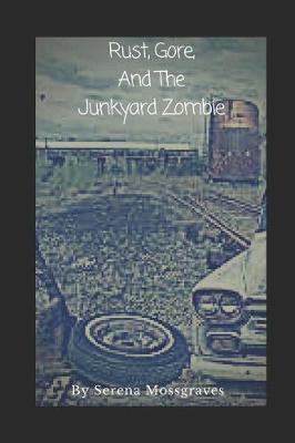 Book cover for Rust, Gore, and the Junkyard Zombie