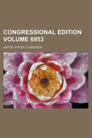 Cover of Congressional Edition Volume 6953