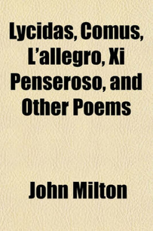 Cover of Lycidas, Comus, L'Allegro, XI Penseroso, and Other Poems