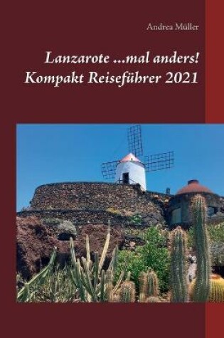 Cover of Lanzarote ...mal anders! Kompakt Reisefuhrer 2021