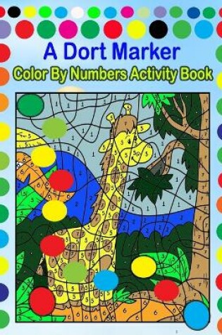 Cover of Dot Marker Color By Numbers Activity Book