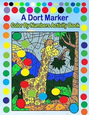 Book cover for Dot Marker Color By Numbers Activity Book
