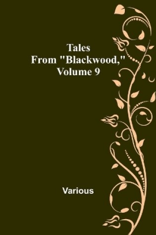 Cover of Tales from "Blackwood," Volume 9