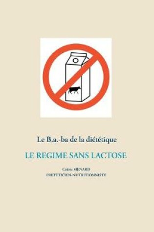 Cover of Le B.a.-ba de la diététique du régime sans lactose