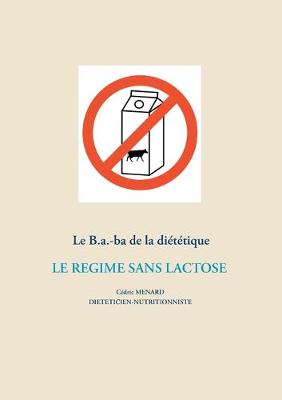 Book cover for Le B.a.-ba de la diététique du régime sans lactose