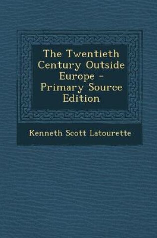 Cover of The Twentieth Century Outside Europe - Primary Source Edition