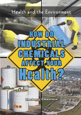 Book cover for How Do Industrial Chemicals Affect Your Health?