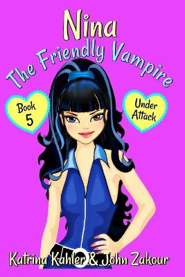 Book cover for NINA The Friendly Vampire - Book 5 - Under Attack