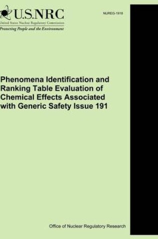Cover of Phenomena Identification and Ranking Table Evaluation of Chemical Effects Associated with Generic Safety Issue 191