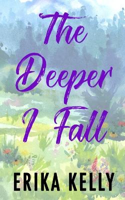 Cover of The Deeper I Fall (Alternate Special Edition Cover)