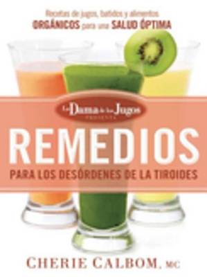 Book cover for Remedios Para Los Desórdenes de la Tiroides de la Dama de Los Jugos