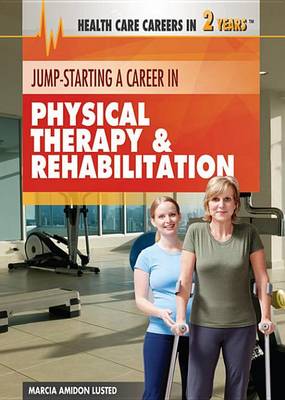 Book cover for Jump-Starting a Career in Physical Therapy & Rehabilitation