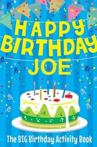 Cover of Happy Birthday Joe - The Big Birthday Activity Book